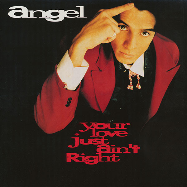 Angel - Your Love Just Ain't Right | Virgin Records America, Inc. (0-96363)
