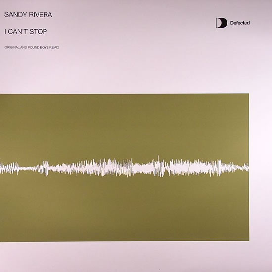 Sandy Rivera - I Can't Stop | Defected (DFTD063) - main Sandy Rivera - I Can't Stop | Defected (DFTD063) - main