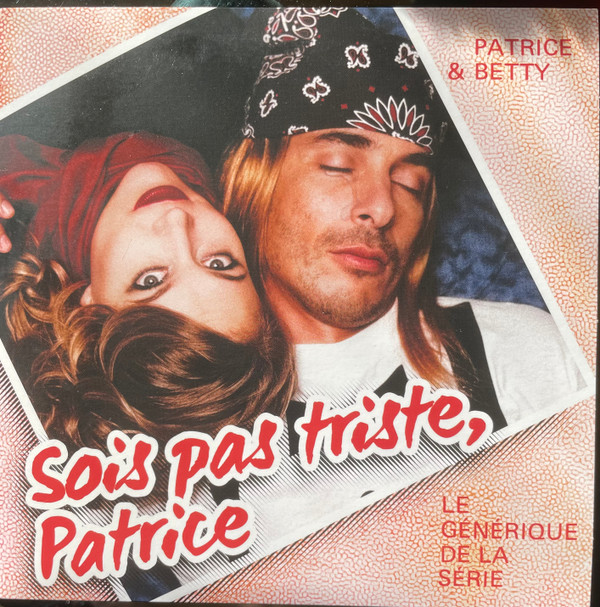 Patrice & Betty Sois Pas Triste, Patrice Le Générique De La Série