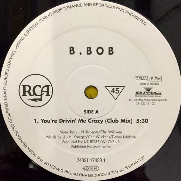 B. Bob - You're Drivin' Me Crazy | RCA (74321 17433 1)