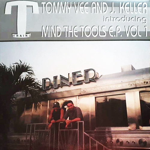 Tommy Vee And J. Keller - Mind The Tools E.P. Vol 1 | Train! Records (TRN 60047) - main Tommy Vee And J. Keller - Mind The Tools E.P. Vol 1 | Train! Records (TRN 60047) - main