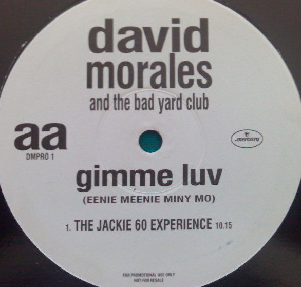 David Morales & The Bad Yard Club - Gimme Luv (Eenie Meenie Miny Mo) | Mercury (DMPRO 1) - 2