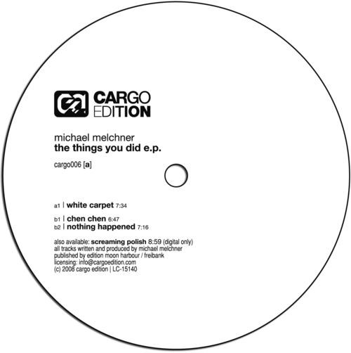 Michael Melchner - The Things You Did E.P. | Cargo Edition (cargo006) - main