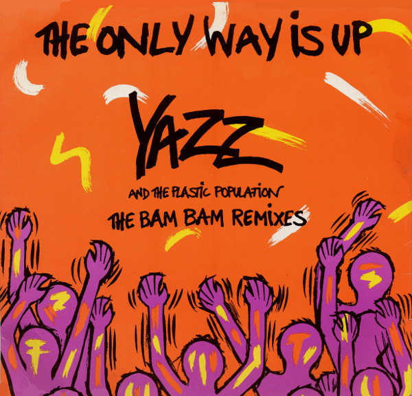 Yazz And The Plastic Population - The Only Way Is Up (The Bam Bam Remixes) | Big Life (BLR 4R) - main Yazz And The Plastic Population - The Only Way Is Up (The Bam Bam Remixes) | Big Life (BLR 4R) - main