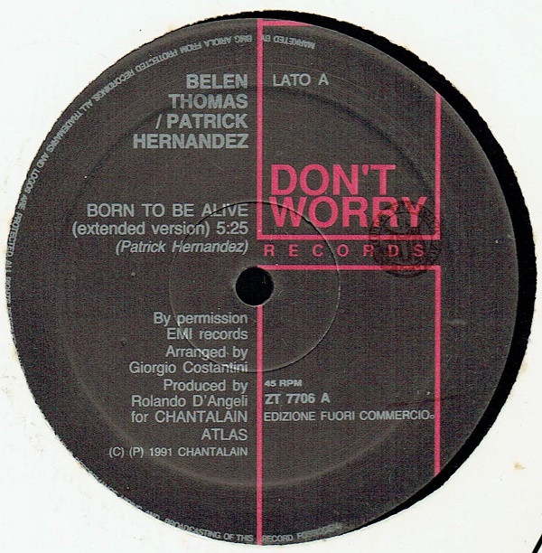 Belen Thomas / Patrick Hernandez - Born To Be Alive | Don't Worry Records (ZT 7706) - main Belen Thomas / Patrick Hernandez - Born To Be Alive | Don't Worry Records (ZT 7706) - main