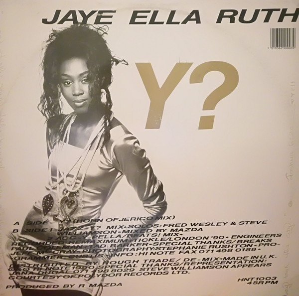 Jaye Ella Ruth Featuring Steve Williamson + Fred Wesley - Y? | Hi Note (HNT 1003) - 2