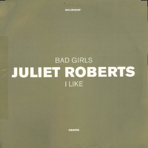 Juliet Roberts - Bad Girls / I Like | Delirious (DELI11) - main Juliet Roberts - Bad Girls / I Like | Delirious (DELI11) - main