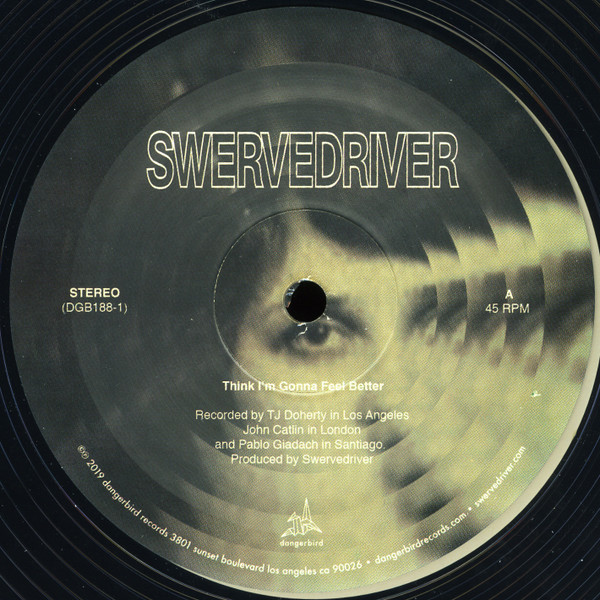 Swervedriver - Think I'm Gonna Feel Better / Reflections | Dangerbird Records (DGB188-1) - 3 Swervedriver - Think I'm Gonna Feel Better / Reflections | Dangerbird Records (DGB188-1) - 3