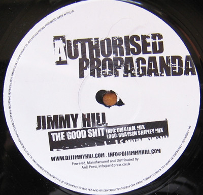 Jimmy Hill - The Good Shit | Authorised Propaganda (AUTHORISED001) - main Jimmy Hill - The Good Shit | Authorised Propaganda (AUTHORISED001) - main