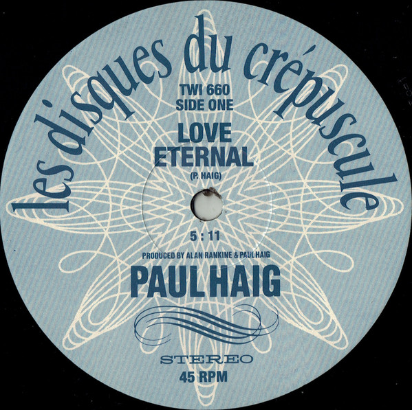 Paul Haig - Love Eternal | Les Disques Du Crépuscule (TWI 660) - 3 Paul Haig - Love Eternal | Les Disques Du Crépuscule (TWI 660) - 3