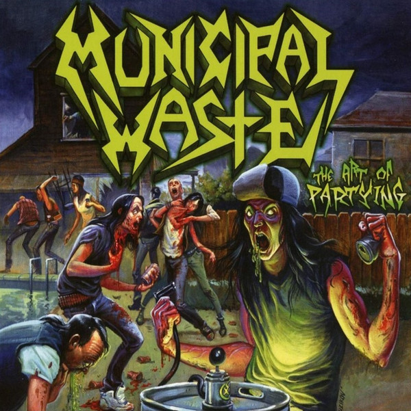 Municipal Waste - The Art Of Partying | Earache (MOSH331LPUS)
