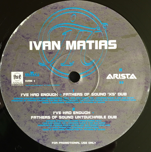 Ivan Matias - I've Had Enough (The House Mixes) | Arista (IVAN 1) - 3 Ivan Matias - I've Had Enough (The House Mixes) | Arista (IVAN 1) - 3