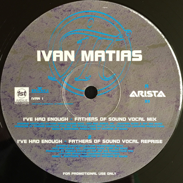 Ivan Matias - I've Had Enough (The House Mixes) | Arista (IVAN 1) - 4 Ivan Matias - I've Had Enough (The House Mixes) | Arista (IVAN 1) - 4