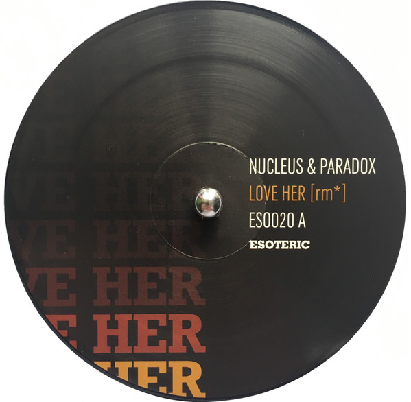 Nucleus & Paradox - Love Her [rm*] / Dilenttantes [rm] | Esoteric (ESO 020) - 3