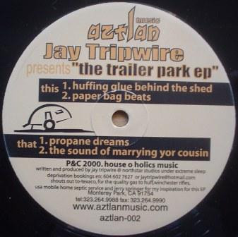 Jay Tripwire - The Trailer Park EP | Aztlan Music (aztlan-002) - 2 Jay Tripwire - The Trailer Park EP | Aztlan Music (aztlan-002) - 2