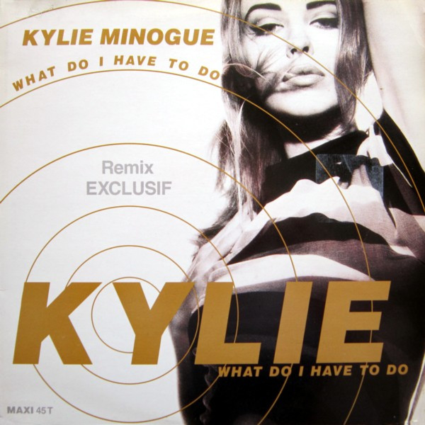 Kylie Minogue - What Do I Have To Do (Remix) | PWL Records (COL 656736 6) - main Kylie Minogue - What Do I Have To Do (Remix) | PWL Records (COL 656736 6) - main