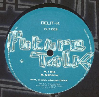 Delit-K - I Like / Schema | Future Talk (FUT 003)