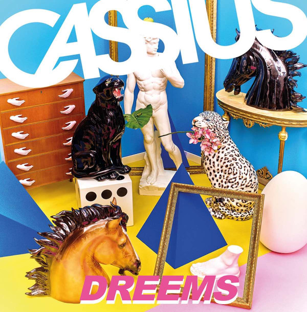 Cassius - Dreems | Caroline Records (none) - main Cassius - Dreems | Caroline Records (none) - main