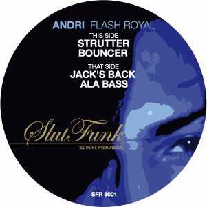 Andri - Flash Royal | Slutfunk Records (SFR 8001)