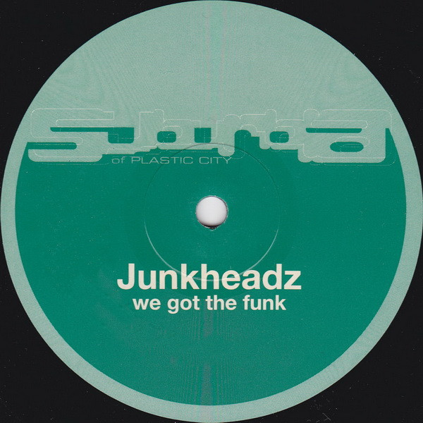 Junkheadz - We Got The Funk / Street Level | Plastic City Suburbia (PLAS 015-6) - 2 Junkheadz - We Got The Funk / Street Level | Plastic City Suburbia (PLAS 015-6) - 2