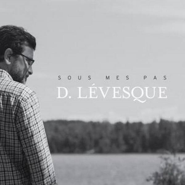 D. Lévesque - Sous Mes Pas | Les Productions Ciel D'Automne (PCACD-2215)