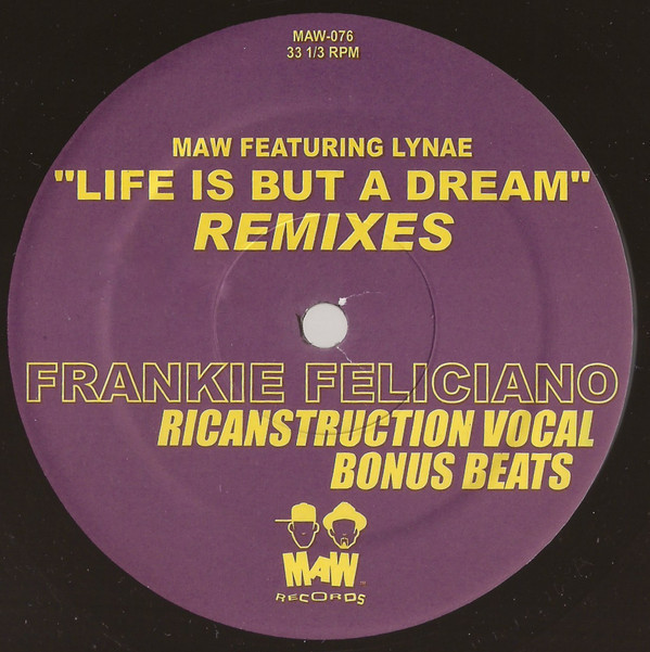 Masters At Work Featuring Lynae - Life Is But A Dream (Frankie Feliciano Remixes) | MAW Records (MAW-076)