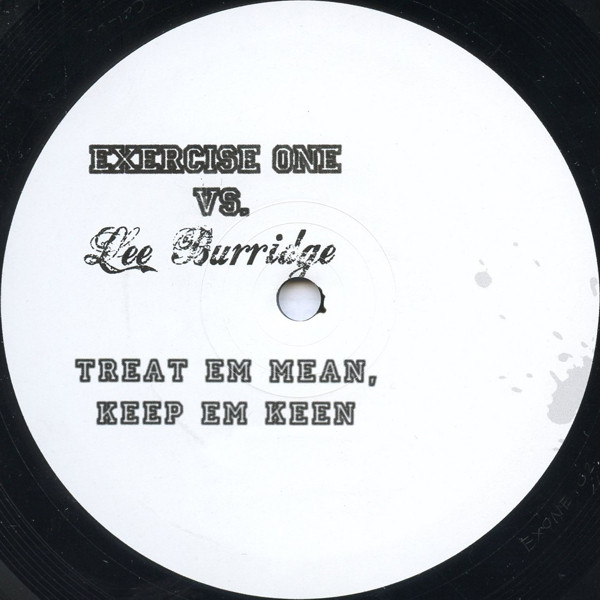 Exercise One Vs. Lee Burridge - Treat Em Mean, Keep Em Keen | Exone (exone 02) - main Exercise One Vs. Lee Burridge - Treat Em Mean, Keep Em Keen | Exone (exone 02) - main