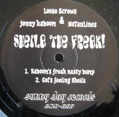 Loose Screws , Jonny Kaboom & NoTanLines - Sheila The Freak! | Sunny Day Records (SDR-003) - main