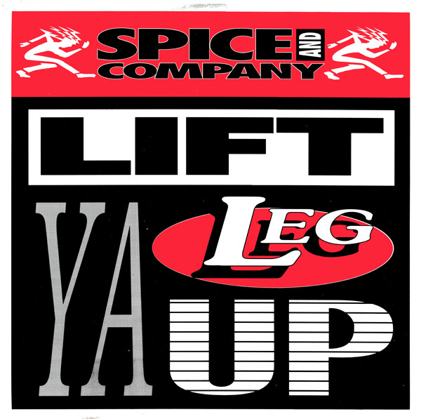 Spice And Company - Lift Ya Leg Up / The Party's Never Over | CRS Music (CRS 001)