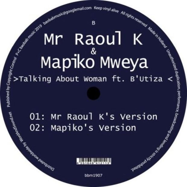 Mr Raoul K & Mapiko Mweya Ft. B'Utiza - Talking About Woman | Baobab Music (Bbm1907)