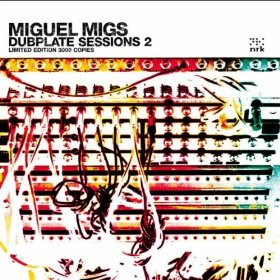 Miguel Migs - Dubplate Sessions 2 | NRK Sound Division (NRK079) - main Miguel Migs - Dubplate Sessions 2 | NRK Sound Division (NRK079) - main