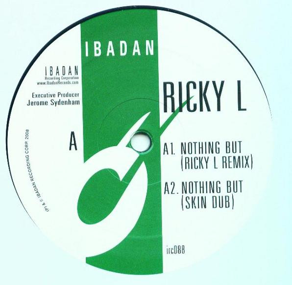Ricky L - Nothing But ... | Ibadan (irc088) - main Ricky L - Nothing But ... | Ibadan (irc088) - main