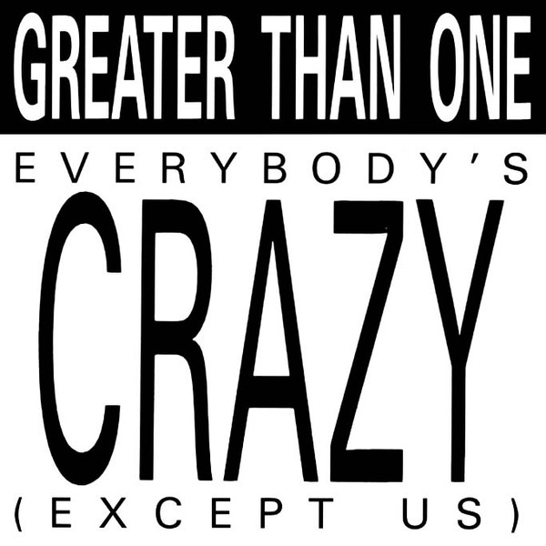 Greater Than One - Everybody's Crazy (Except Us) | Kunst = Kapital (KGK1)
