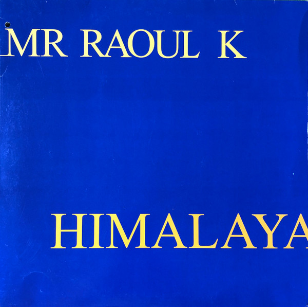Mr Raoul K - Himalaya | Baobab Music (bbm0802)