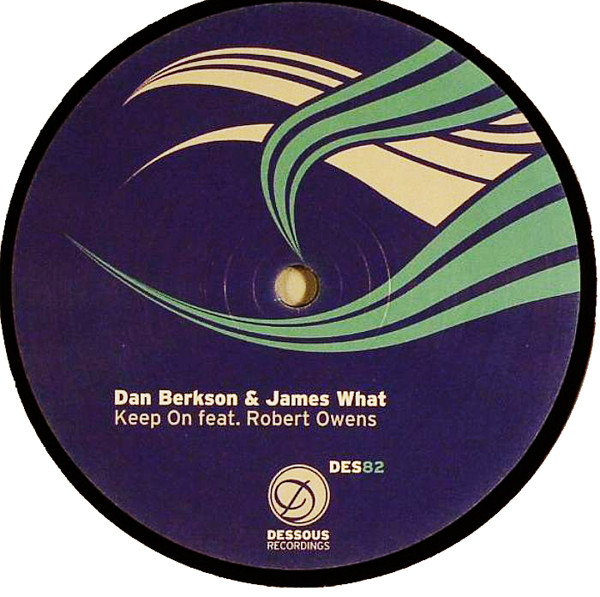 Dan Berkson & James What Feat. Robert Owens - Keep On | Dessous Recordings (Dessous82) - main Dan Berkson & James What Feat. Robert Owens - Keep On | Dessous Recordings (Dessous82) - main