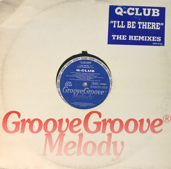 Q-Club - I'll Be There | Groove Groove Melody (GGM 9761)