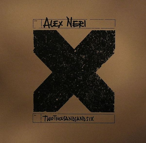 Alex Neri - Twothousandandsix | Tenax Recordings (TNX015)