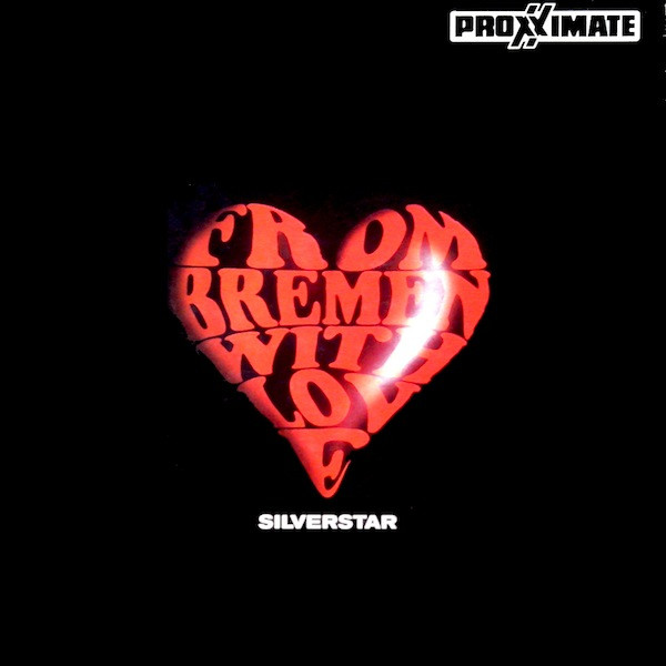 Silverstar - From Bremen With Love | Proxximate (PROXX 001-6) - main Silverstar - From Bremen With Love | Proxximate (PROXX 001-6) - main