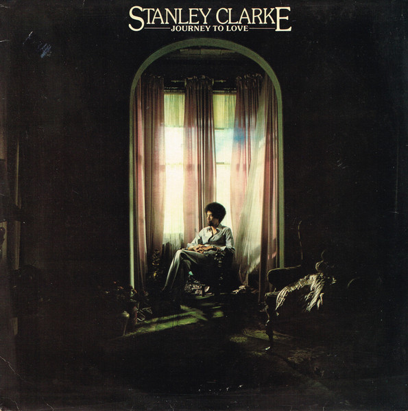 Stanley Clarke - Journey To Love | Embassy (EMB 31891)