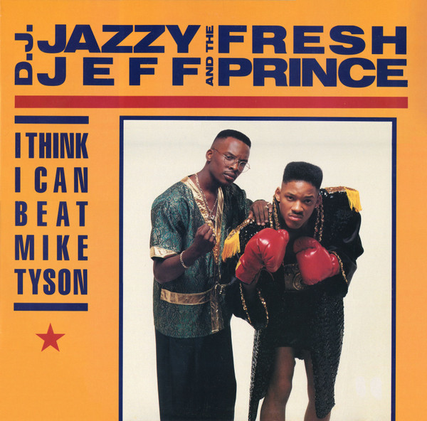 D.J. Jazzy Jeff And The Fresh Prince - I Think I Can Beat Mike Tyson | Jive (1278-1-JD) - main D.J. Jazzy Jeff And The Fresh Prince - I Think I Can Beat Mike Tyson | Jive (1278-1-JD) - main