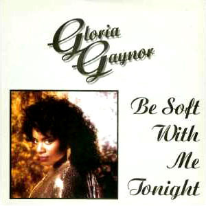 Gloria Gaynor - Be Soft With Me Tonight | Hit Records (H 30.263)