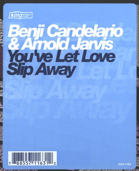 Benji Candelario & Arnold Jarvis - You've Let Love Slip Away | BPM King Street Sounds (KSS 1163)