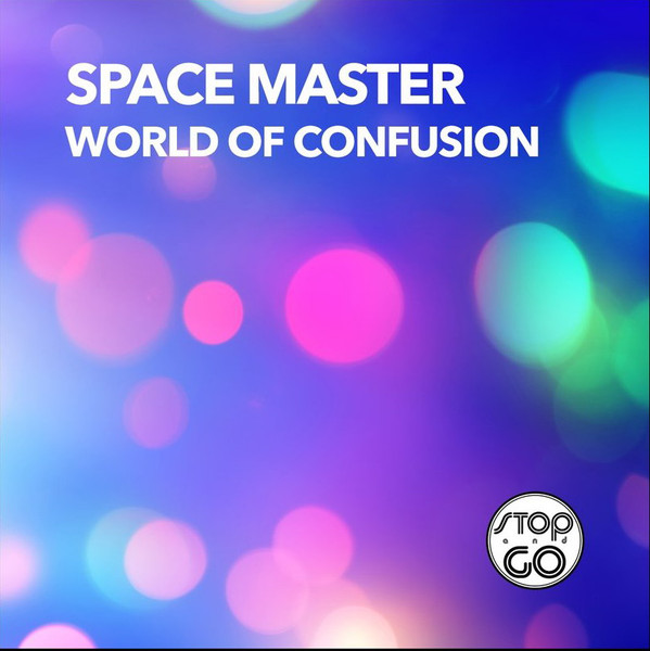 Space Master - World Of Confusion | Stop And Go (GO 226226)