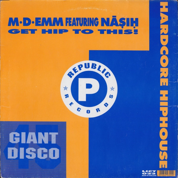 M-D-Emm Featuring Nasih - Get Hip To This! | Republic Records (LICT 022) - 2