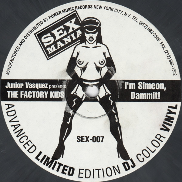 Junior Vasquez Presents The Factory Kids - I'm Simeon, Dammit! | Sex Mania (SEX-007) - 4