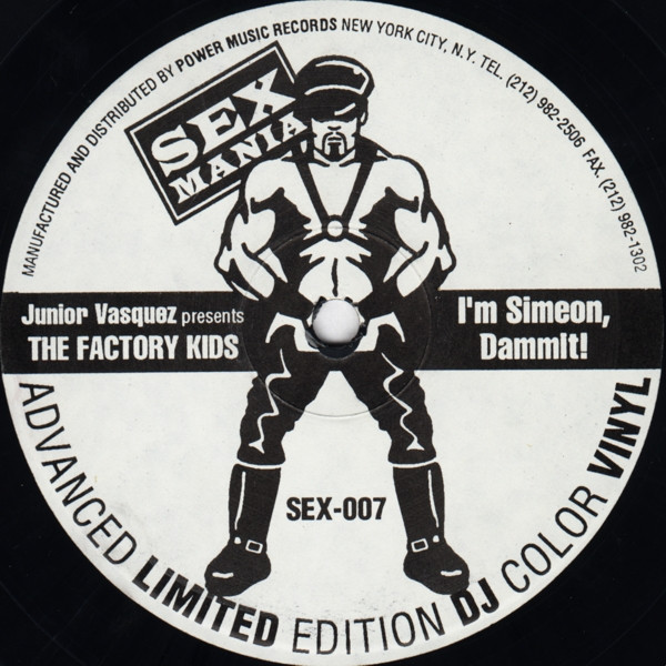 Junior Vasquez Presents The Factory Kids - I'm Simeon, Dammit! | Sex Mania (SEX-007) - 2