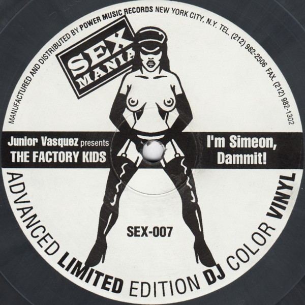Junior Vasquez Presents The Factory Kids - I'm Simeon, Dammit! | Sex Mania (SEX-007) - 3