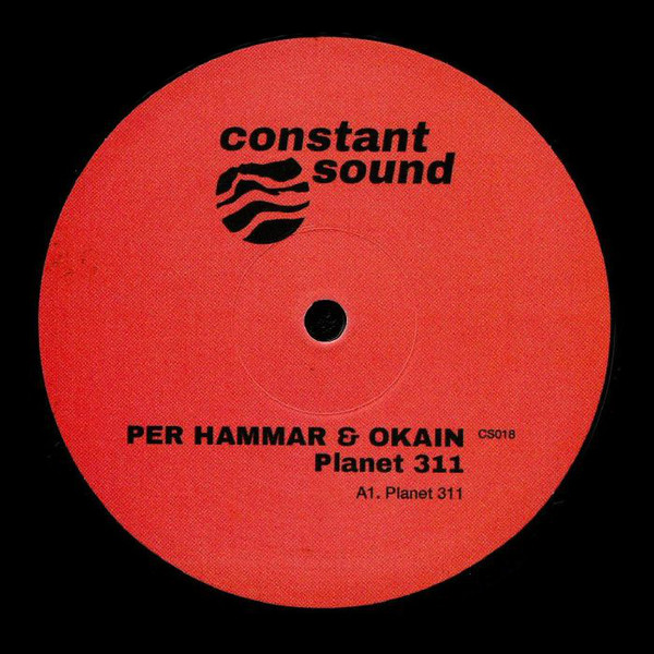 Per Hammar  &  Okain - Planet 311 | Constant Sound (CS018) - main
