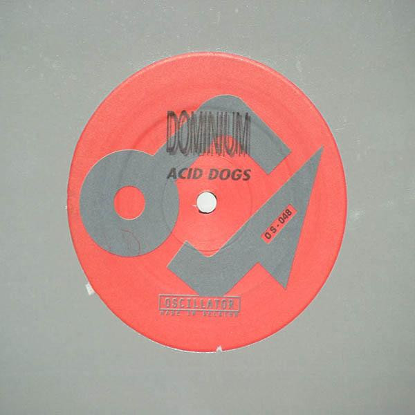 Dominium - Acid Dogs | Oscillator (OS.048) - 2 Dominium - Acid Dogs | Oscillator (OS.048) - 2