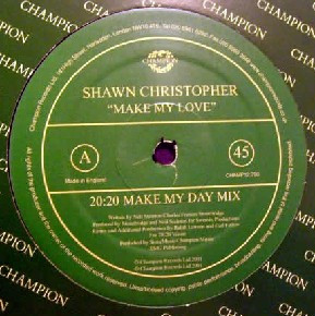 Shawn Christopher - Make My Love | Champion (CHAMP 12-790) - main